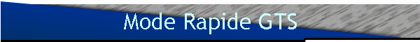 Mode Rapide GTS
